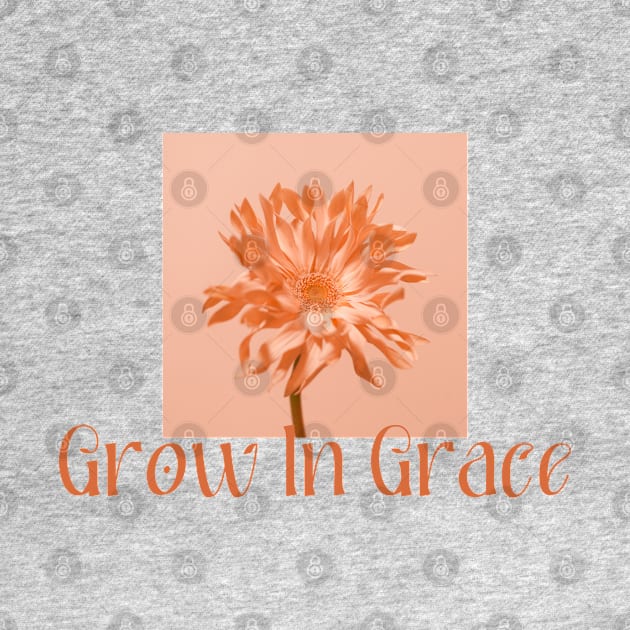 Grow In Grace by Aanmah Shop